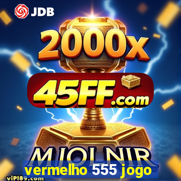 vermelho 555 jogo